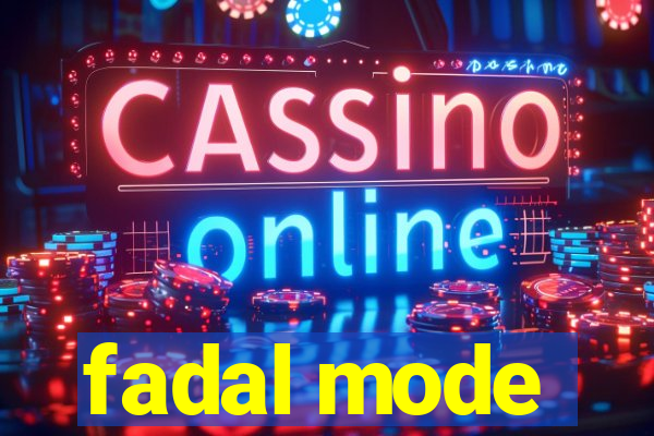 fadal mode